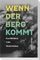 Wenn der Berg kommt