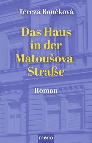 Bou¿ková, Tereza. Das Haus in der Matou¿ova. Morio Verlag, 2026.