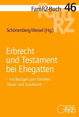 Schönenberg-Wessel, Ulf (Hrsg.). Erbrecht und Testament bei Ehegatten - mit Bezügen zum Familien-, Steuer- und Sozialrecht. Gieseking E.U.W. GmbH, 2023.