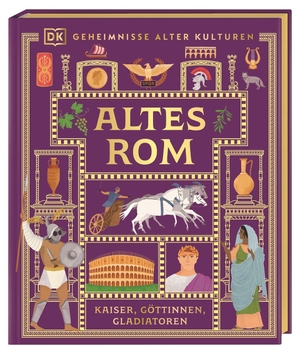 DK Verlag - Kids (Hrsg.). Geheimnisse alter Kulturen. Altes Rom - Kaiser, Göttinnen, Gladiatoren. Prachtvoll ausgestattetes Sachbuch. Für die ganze Familie und Kinder ab 9 Jahren. Dorling Kindersley Verlag, 2026.