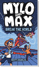 Mylo and Max Break the World