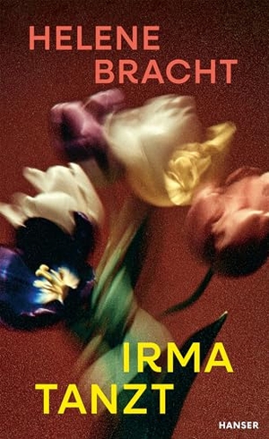 Bracht, Helene. Irma tanzt. Carl Hanser Verlag, 2026.