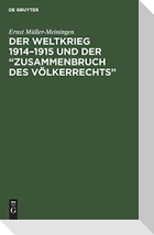 Der Weltkrieg 1914¿1915 und der ¿Zusammenbruch des Völkerrechts¿
