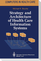 Strategy and Architecture of Health Care Information Systems