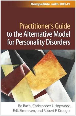Bach, Bo / Hopwood, Christopher J et al. Practitioner's Guide to the Alternative Model for Personality Disorders. Guilford Publications, 2025.