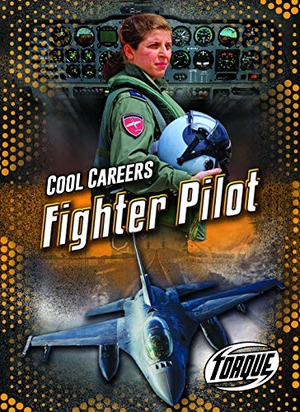 Rechner, Amy. Fighter Pilot. Bellwether Media by Flutterbee, 2019.
