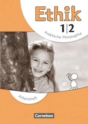 Balasch, Udo / Brüning, Barbara et al. Ethik 1./2. Schuljahr. Arbeitsheft Grundschule. Cornelsen Verlag GmbH, 2013.