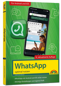 WhatsApp - optimal nutzen - 8. Auflage - neueste Version 2026; auch alle neuen KI-Funktionen erklärt