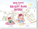 Erin, Bauer and The Bright Pink Sledge
