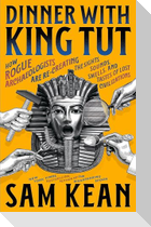 Dinner with King Tut