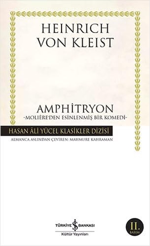 Kleist, Heinrich von. Amphitryon. Türkiye Is Bankasi Kültür Yayinlari, 2019.