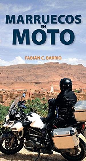 Barrio Diéguez, Fabián Constantino / Anaya Touring Club. Marruecos en moto. Anaya Touring, 2018.