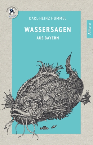 Hummel, Karl-Heinz. Wassersagen aus Bayern. Allitera Verlag, 2023.