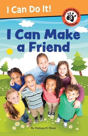 Mwai, Melissa H. I Can Make a Friend!. Paw Prints Publishing, 2025.