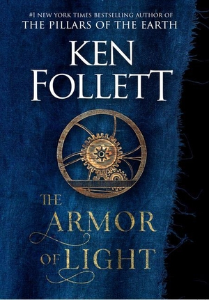 Follett, Ken. The Armor of Light. Gale, a Cengage Group, 2023.