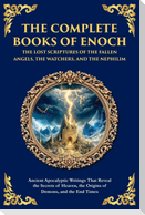 The Complete Books of Enoch - The Lost Scriptures of the Fallen Angels, the Watchers, and the Nephilim