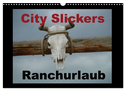 City Slickers - Ranchurlaub (Wandkalender 2024 DIN A3 quer), CALVENDO Monatskalender