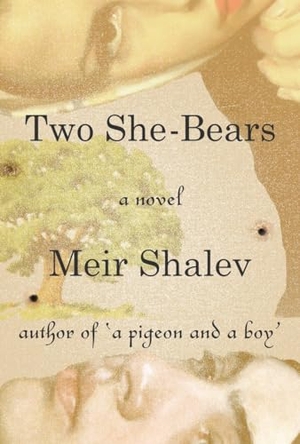 Shalev, Meir. Two She-Bears. Penguin Random House LLC, 2016.