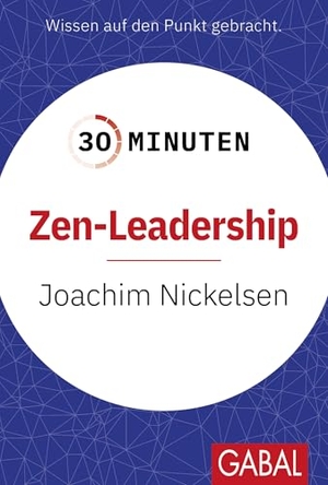 Nickelsen, Joachim. 30 Minuten Zen-Leadership. GABAL Verlag GmbH, 2026.
