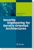 Security Engineering for Service-Oriented Architectures