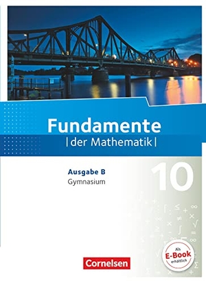Becker, Frank G. / Benölken, Ralf et al. Fundamente der Mathematik - Ausgabe B 10. Schuljahr - Schülerbuch. Cornelsen Verlag GmbH, 2018.