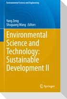 Environmental Science and Technology: Sustainable Development II