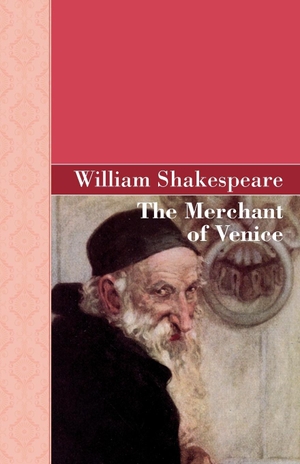 Shakespeare, William. The Merchant of Venice. Akasha Classics, 2010.