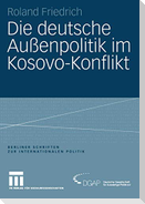Die deutsche Außenpolitik im Kosovo-Konflikt