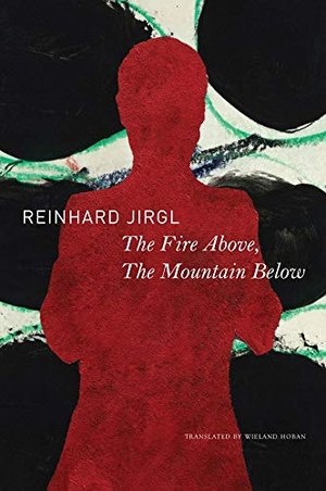 Jirgl, Reinhard. The Fire Above, the Mountain Below. Seagull Books London Ltd, 2021.