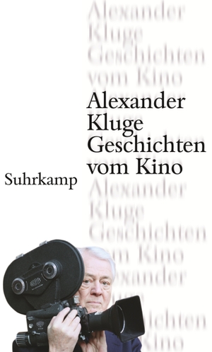 Kluge, Alexander. Geschichten vom Kino. Suhrkamp Verlag AG, 2007.