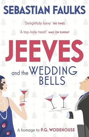 Faulks, Sebastian. Jeeves and the Wedding Bells. Inklore, 2014.