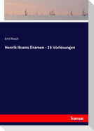 Henrik Ibsens Dramen - 16 Vorlesungen