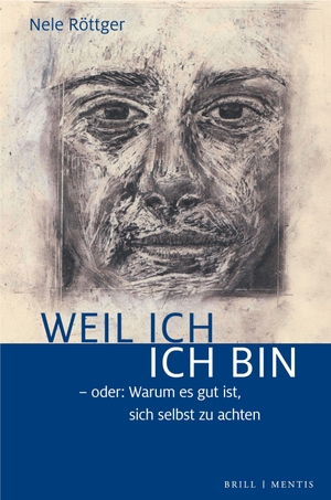 Röttger, Nele. Weil ich ich bin - - oder: Warum es gut ist, sich selbst zu achten. Mentis Verlag GmbH, 2024.