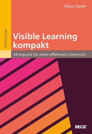 Zierer, Klaus. Visible Learning kompakt - 44 Impulse für einen effektiven Unterricht. Beltz Verlagsgruppe, 2026.