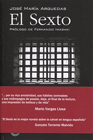 Iwasaki, Fernando / José María Arguedas. El sexto. Editorial Drácena, 2016.