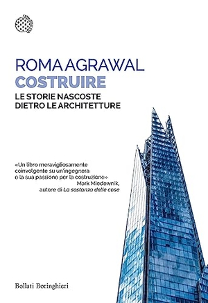 Agrawal, Roma. Costruire. Le storie nascoste dietro le architetture. Bollati Boringhieri, 2023.