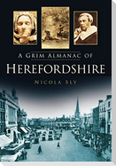 A Grim Almanac of Herefordshire