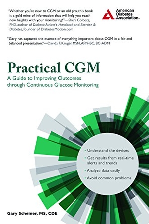 Scheiner, Gary. Practical Cgm - Improving Patient Outcomes Through Continuous Glucose Monitoring. American Diabetes Association, 2015.