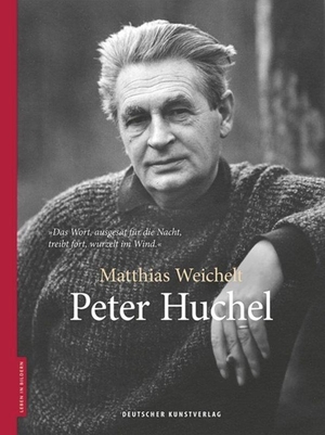 Weichelt, Matthias. Peter Huchel. Deutscher Kunstverlag, 2018.