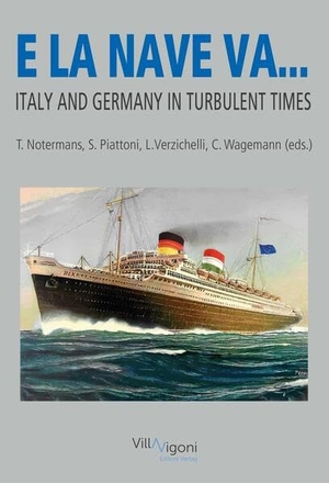 Notermans, Ton / Claudius Wagemann et al (Hrsg.). E LA NAVE VA - ITALY AND GERMANY IN TURBULENT TIMES. NOVA MD, 2023.