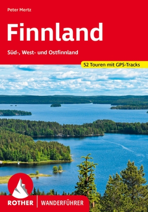 Mertz, Peter. Finnland - Süd-, West- und Ostfinnland. 52 Touren mit GPS-Tracks. Bergverlag Rother, 2023.