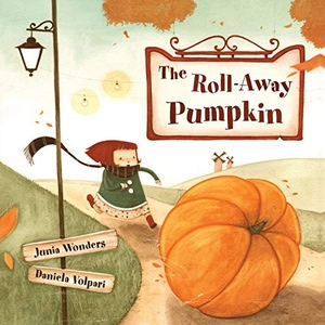 Wonders, Junia. The Roll-Away Pumpkin. Gmuer Verlag, 2014.