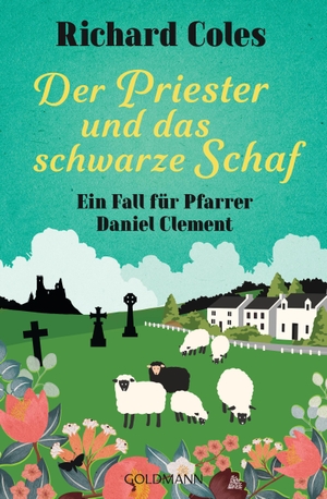 Coles, Richard. Der Priester und das schwarze Schaf - Ein Fall für Pfarrer Daniel Clement. Goldmann TB, 2024.
