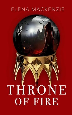 Mackenzie, Elena. Throne of Fire. Books on Demand, 2024.
