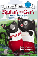Splat the Cat Makes Dad Glad