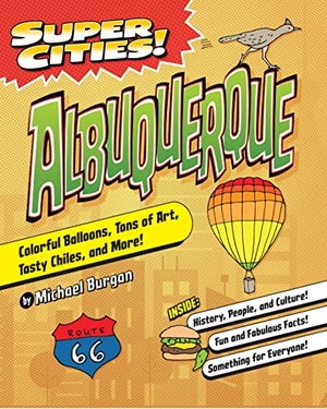Burgan. Super Cities! Albuquerque. Arcadia Publishing (SC), 2022.