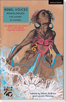 Rebel Voices: Monologues for Women by Women
