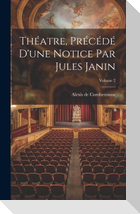 Théatre, Précédé D'une Notice Par Jules Janin; Volume 2