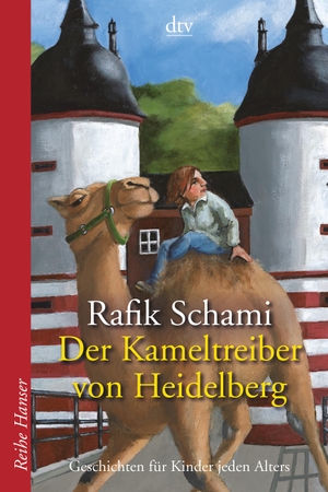 Schami, Rafik. Der Kameltreiber von Heidelberg - Geschichten für Kinder jeden Alters. dtv Verlagsgesellschaft, 2008.