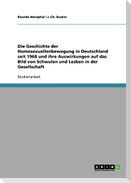 Die Geschichte der Homosexuellenbewegung in Deutschland seit 1968 und ihre Auswirkungen auf das Bild von Schwulen und Lesben in der Gesellschaft